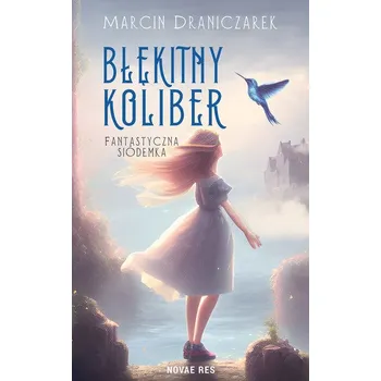 Błękitny koliber - Marcin Draniczarek