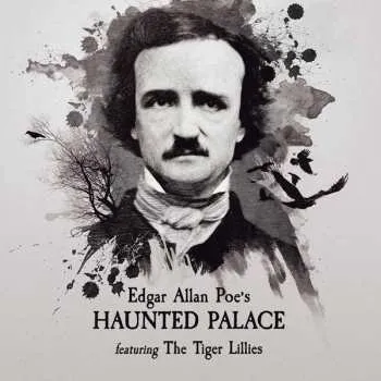 Zahraniční hudba CD The Tiger Lillies: Edgar Allan Poe's Haunted Palace 2017