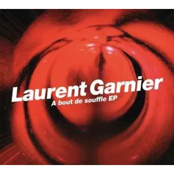 Zahraniční hudba LP Laurent Garnier: A Bout De Souffle EP 2019