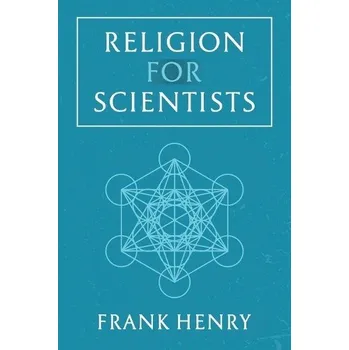 Cizojazyčná kniha Religion for Scientists - Henry, Frank