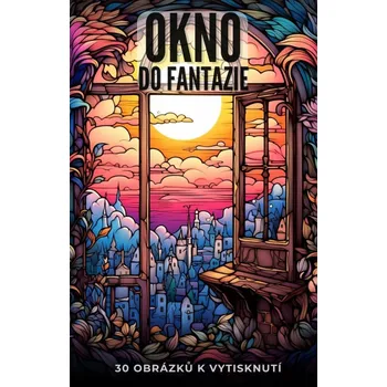 omalovánky Digitální produkt: Omalovánky pro dospělé - Okno do fantazie 30 obrázků k vytisknutí