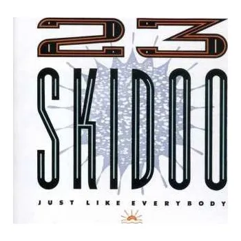 Zahraniční hudba 2CD 23 Skidoo: Just Like Everybody 2017