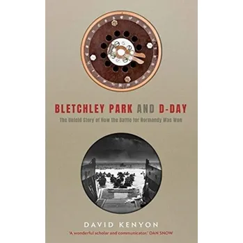 Bletchley Park and D-Day - Webster David Kenyon [EN] (2022, Měkká, Yale University Press)