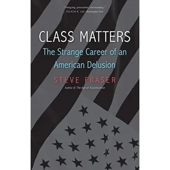Class Matters - Fraser, Steve