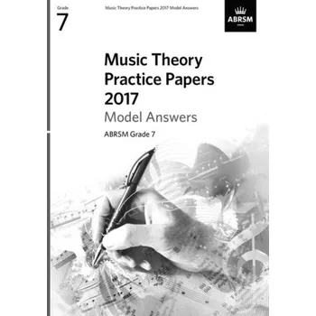 Music Theory Practice Papers 2017 Model Answers, ABRSM Grade 7