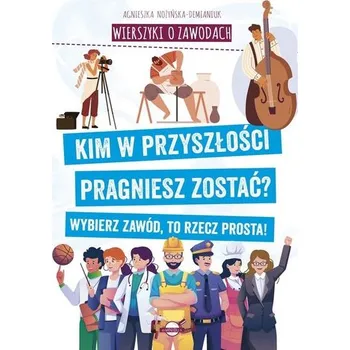 Cizojazyčná kniha Wierszyki o zawodach. Kim w przyszłości... - Agnieszka Nożyńska