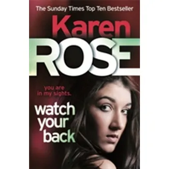 Beletrie pro dospělé Watch Your Back (The Baltimore Series Book 4) - Karen Rose