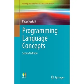 Technika Programming Language Concepts - Sestoft, Peter (IT University of Copenhagen); Hansen, Henrik I. (University of Copenhagen)