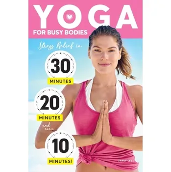 Yoga For Busy Bodies - Berg, Janet Lee
