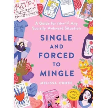Single and Forced to Mingle - Croce, Melissa
