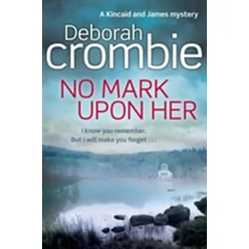 Beletrie pro dospělé No Mark Upon Her - Deborah Crombie