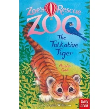Zoe's Rescue Zoo: The Talkative Tiger - Cobb, Amelia