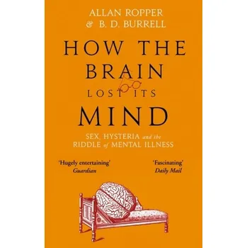 Příroda How The Brain Lost Its Mind - Ropper, Allan H. [EN] (2021, Měkká, Atlantic Books)