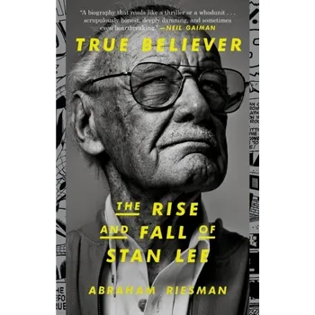 Beletrie pro dospělé True Believer: The Rise and Fall of Stan Lee - Riesman, Abraham
