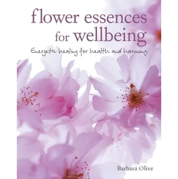 Flower Essences for Well-being - Angelika Sust, Ilustrowali: Barbara Scholz, Niklas Böwer, Oliver Kockmann