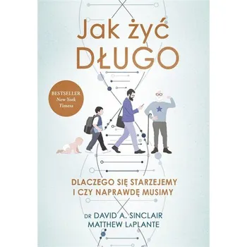 Jak żyć długo - Sinclair, David A.