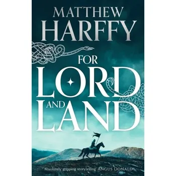 For Lord and Land - Harffy, Matthew