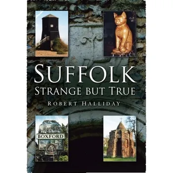 Cestování Suffolk Strange But True - Halliday David, Resnick Robert, Walker Jearl