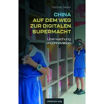 Příroda China auf dem Weg zur digitalen Supermacht - Sander, Matthias