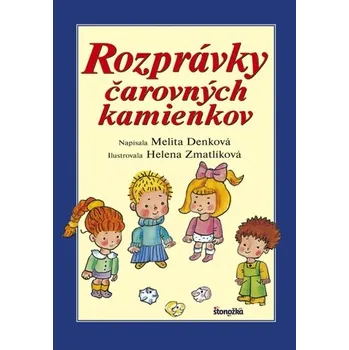 Pohádka Rozprávky čarovných kamienkov, 3. vydanie - Melita Denková