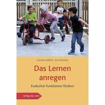 Das Lernen anregen - Deffner, Carmen