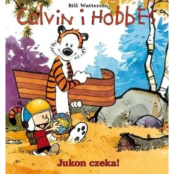 Calvin i Hobbes Tom 3 Jukon czeka! - Bill Watterson