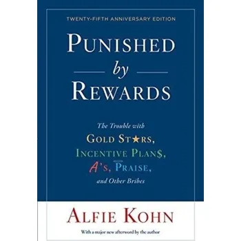 Punished by Rewards: Twenty-fifth Anniversary Edition - Kohn, Alfie