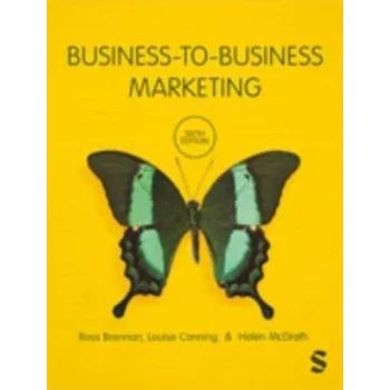 Business-to-Business Marketing - Brennan, Ross; Canning, Louise; McDowell, Raymond