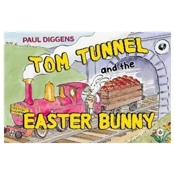Tom Tunnel and the Easter Bunny - Diggens, Paul