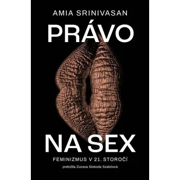 Kniha Právo na sex - Amia Srinivasan (E-Kniha)