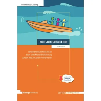 Agiler Coach: Skills und Tools - Thonet, Claudia