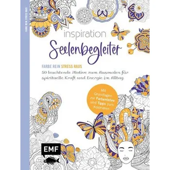 Encyklopedie Inspiration Seelenbegleiter | 50 leuchtende Motive zum Ausmalen für spirituelle Kraft und Energie im Alltag