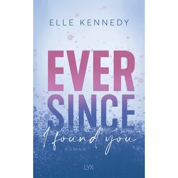 Ever Since I Found You - Kennedy Elle