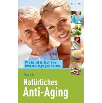 Natürliches Anti-Aging - Hild, Anne [DE] (2024, Brožovaná, Goldmann TB)