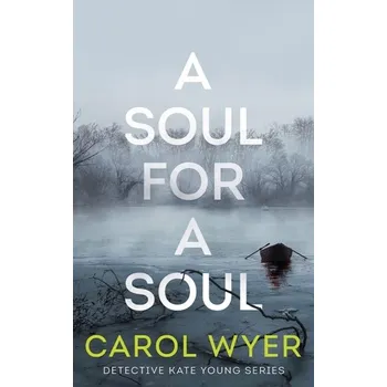 A Soul for a Soul - CAROL WYER