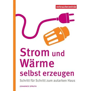Encyklopedie Strom und Wärme selbst erzeugen - Spruth, Johannes