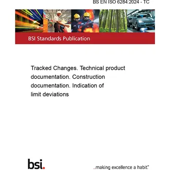 BS EN ISO 6284:2024 - TC Tracked Changes. Technical product documentation. Construction documentation. Indication of limit deviations Anglicky Tisk