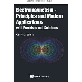 Electromagnetism - Principles And Modern Applications: With Exercises And Solutions - Sinclair, D.; White, Christopher