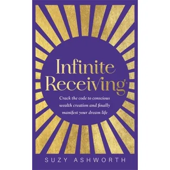 Osobní rozvoj Infinite Receiving - Ashworth, Suzy