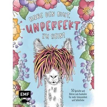 Encyklopedie Habe den Mut, unperfekt zu sein! - 50 Sprüche und Motive zum Ausmalen für mehr Gelassenheit und Selbstliebe