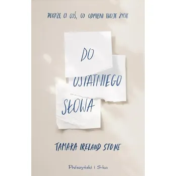 Do ostatniego słowa - Tamara Ireland Stone