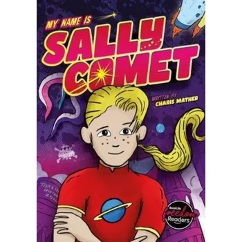 My Name Is Sally Comet - Mather, Charis