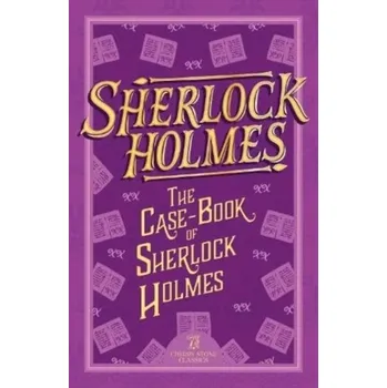 Sherlock Holmes: The Case-Book of Sherlock Holmes - Conan Doyle