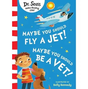 Kniha Maybe You Should Fly a Jet! Maybe You Should Be a Vet! - Seuss, Dr. [EN] (2024, Brožovaná, HarperCollins Publishers)