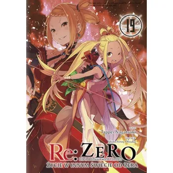Re: Zero. Życie w innym świecie od zera. Light Novel. Tom 19 - Nagatsuki, Tappei
