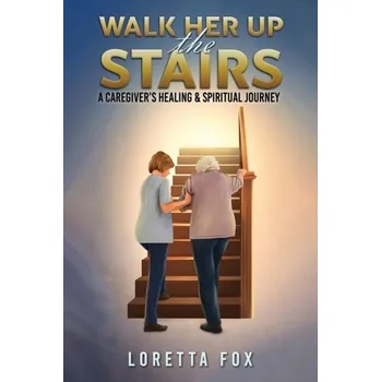 Beletrie pro dospělé Walk Her Up the Stairs - Fox, Loretta