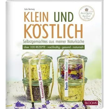 Klein und köstlich - Nentwig, Celia [DE] (2024, Brožovaná, Blooms GmbH)