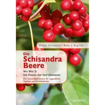 Die Schisandra-Beere - Shalila Sharamon