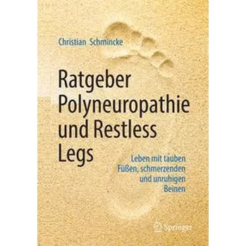 Ratgeber Polyneuropathie und Restless Legs - Schmincke, Christian [DE] (2021, Měkká, Springer-Verlag GmbH)