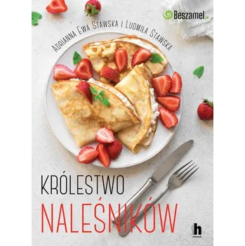 Królestwo naleśników - Adrianna Ewa Stawska-Ostaszewska, Ludmiła Stawska